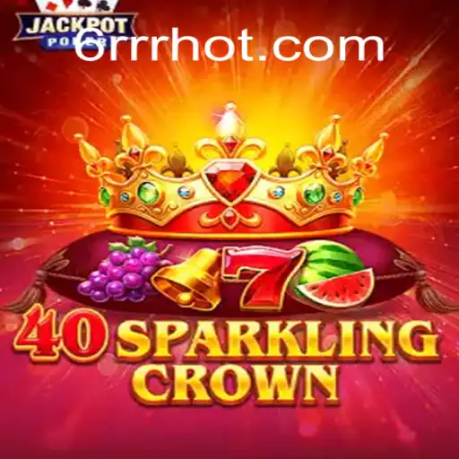 Descubra o Fascinante Jogo 40SparklingCrown: Regras e Como Jogar